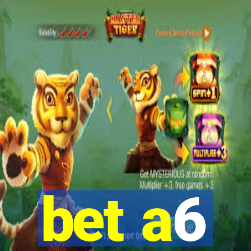 bet a6